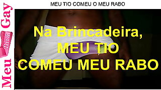 Conto Er&oacute;tico&colon; NA BRINCADEIRA MEU TIO COMEU MEU RABO - parte 2 t&aacute; no canal