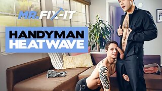 Handyman Heatwave  Andrew Miller, Kyle Wyncrest